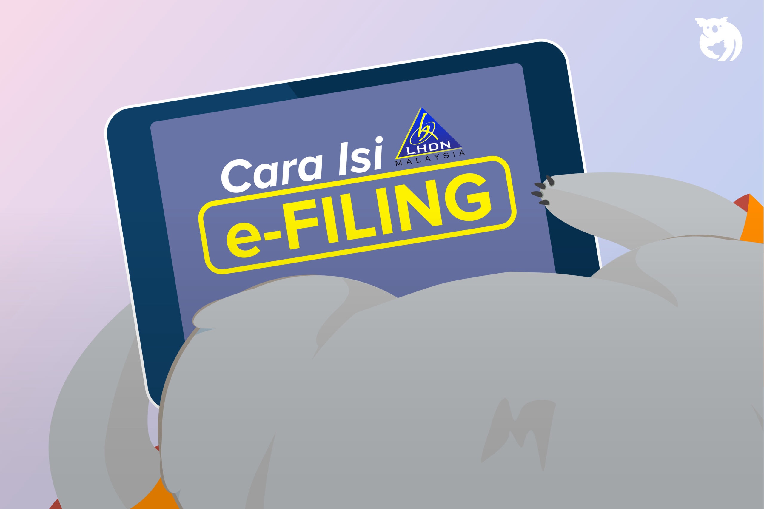 7 Cara Isi e-Filing 2024 untuk Pembayar Cukai Kali Pertama